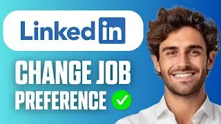 How to Change Job Preferences in LinkedIn | Beginner Tutorial 2026
