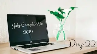 July CampNaNo 2019 - Day 22