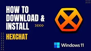 How to Download and Install HexChat For Windows