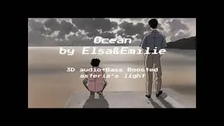 Ocean - Elsa & Emilie | 3D+Bass Boosted ver.