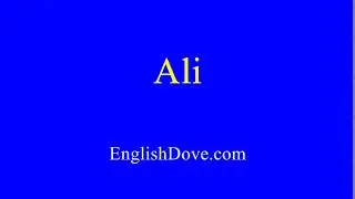 How to pronounce Ali in American English.