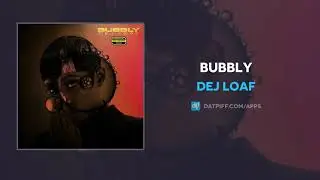 DeJ Loaf - Bubbly (AUDIO)