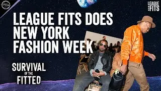 LeagueFits does New York Fashion Week | LeagueFits: Survival of the Fitted