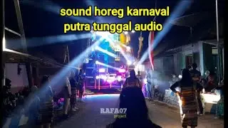 Sound horeg karnaval putra tunggal audio