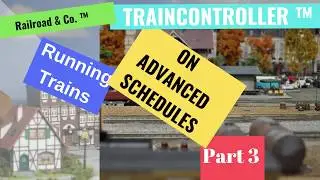TrainController Gold 9- Running Trains with Advanced Schedules Part 3