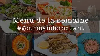 7 RECETTES - MENU COMPLET POUR TOUTE LA FAMILLE - GOURMAND & CROQUANT