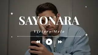 SAYONARA (さようなら。), My Love 💔 | Emotional Goodbye Song | Sad Romantic Ballad | Victory Melo