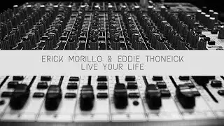 ERICK MORILLO & EDDIE THONEICK - Live Your Life (Andr&eacute; Salvador Edit) 2022 | Electronic Music