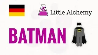 Wie macht man BATMAN in Little Alchemy | L&ouml;sung auf Deutsch