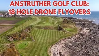 ANSTRUTHER GOLF CLUB - 9 Hole Drone Flyovers