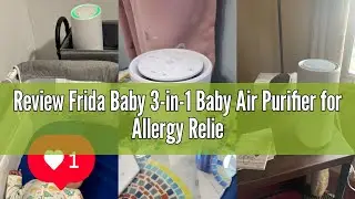 Review Frida Baby 3-in-1 Baby Air Purifier for Allergy Relief, Sound Machine for Sleeping + Nightlig
