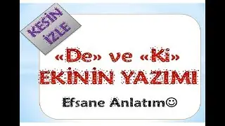 De ve Ki Ekinin yazımı-Yardımcı Öğretmen