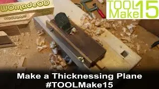 Make a Thicknessing Plane #TOOLMake15 photo entry