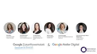 Google Zukunftswerkstatt &Ouml;sterreich & Google Atelier Digital Expert Talk