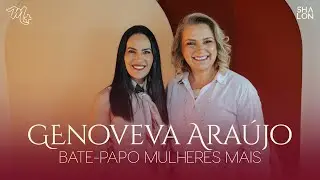 Genoveva Araújo | Bate-papo Mulheres Mais | Igreja Batista Shalon