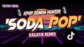 DJ CHAIN - Soda Pop _ Kpop Demon Hunter (Ragatik) Remix