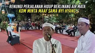 RENUNGI PERJALANAN HIDUP | KDM MINTA MAAF SAMA NYI HYANG BERLINANG AIR MATA