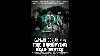 Captain Benjamin vs The Horrifying Head Hunter