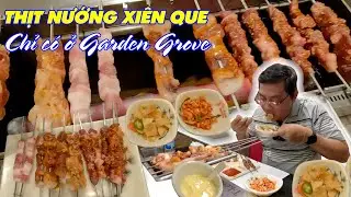 Độc đáo thịt nướng xiên chỉ có duy nhất ở Garden Grove, Nhìn xiên nướng xoay vòng vòng thèm dữ luôn