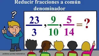 Reducción de fracciones a común denominador por el método del mínimo común múltiplo (m.c.m.)