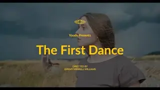 The First Dance -  A Short Film By Vyudu Inc.