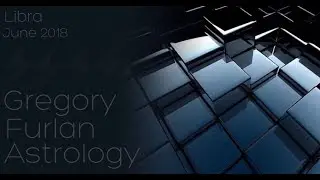 Libra June 2018 | Gregory Furlan Astrology