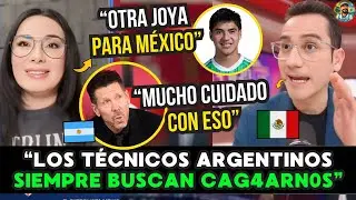 👇🇲🇽🔥 MEXICANOS CRITICAN: “los TÉCNICOS ARGENTINOS siempre BUSCAN PERJUDICAR al TALENTO MEXICANO” 😡⚽