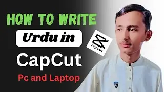How to Write Urdu in Capcut Pc and Laptop