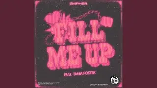 Fill Me Up (Feat. Tania Foster)