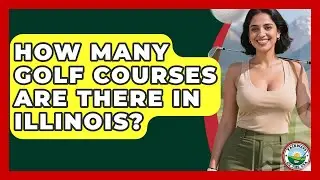 How Many Golf Courses Are There In Illinois? - Fairways of the USA