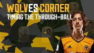 Wolves Corner: Timing the through-ball