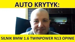 Silnik BMW 1.6 TwinPower N13 opinie, recenzja, zalety, wady, usterki, spalanie, rozrząd, olej,forum?