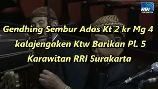 Notasi Gd Sembur adas Kt 2 kr Mg 4 kal Ktw Barikan Pl 5 Karawitan RRI Surakarta