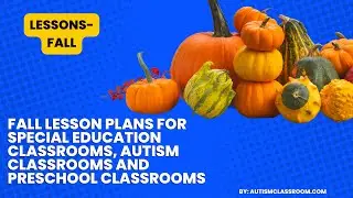 Fall Lesson Plans for Special Education Classrooms, Autism Classrooms and Preschool Classrooms