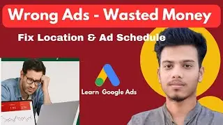 Google Ads Location Targeting & Ad Schedule Explained | Google Ads 2025 |  PPC Siyam