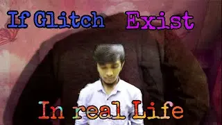 If Glitch Exist In Real Life || short scifi film || Kamlesh | Shubham