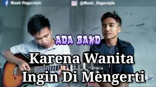 Karena Wanita Ingin Dimengerti ~ ADA BAND [cover] by Munir Fingerstyle ft. Santoso
