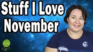 Stuff I Love November 2016