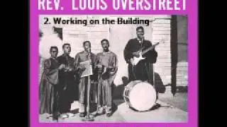 Reverend Louis Overstreet - Working on the Building