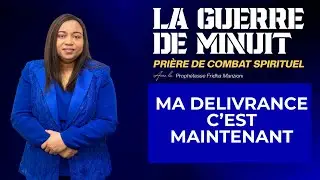 PRIERE DE MINUIT I MA DELIVRANCE C'EST MAINTENANT -PROPH FRIDHA MANZIONI