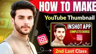 How to Make Thumbnail in InShot App | InShot Course (2nd Last Lecture)