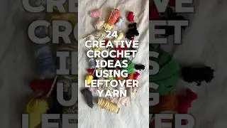 24 Creative Crochet Ideas Using Leftover Yarn | day 2