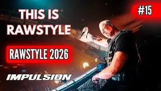 This is Rawstyle #15 | Best of Rawstyle & Xtra Raw 2026 | Mixed by Impulsion