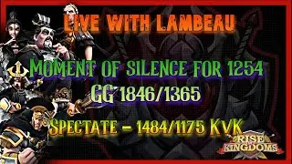 Spectate KvK | 1175v1484 | Moment of Silence for 1254 | Rise of Kingdoms
