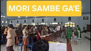 MORI SAMBE GA'E ■■ ARR. P RIKI TUKAN