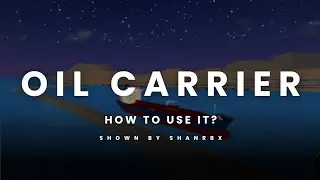 Tutorial for Oil Carriers |&bull;| Shipping Lanes |&bull;| Roblox
