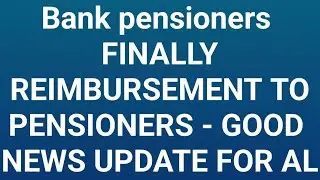 Bank pensioners - REIMBURSEMENT:: FINALLY OFFICIAL CIRCULAR