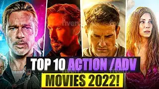 MY TOP 10 ACTION/ADVENTURE MOVIES OF 2022