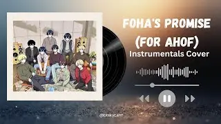 Instrumental Cover - FOHA's Promise (For AHOF) - Fan Made Song  #ahof #foha #fypシ #viral 