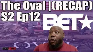 The Oval | S2 Ep12 (RECAP)